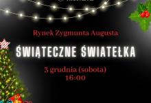 ŚWIĄTECZNE ŚWIATEŁKA - wspólnie włączamy miejskie iluminacje