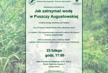 Wydarzenie zatytułowane „Jak zatrzymać wodę w Puszczy Augustowskiej?” jest częścią cyklu spotkań poświęconych działaniom podejmowanym w ramach nowoczesnej i odpowiedzialnej gospodarki leśnej. Leśnicy podkreślają, że ochrona zasobów wodnych to dziś jedno z kluczowych wyzwań związanych ze zmianami klimatu.