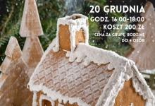 20 grudnia 2025 (sobota),  „Chatka z piernika” - warsztaty rodzinne