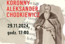 „Marszałek Koronny Aleksander Chodkiewicz” – wykład historyczny Tadeusza Fudakowskiego