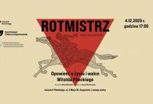 „Rotmistrz” pokaz dokumentu o Witoldzie Pieleckim Zapraszamy w czwartek - 4 grudnia 2025 roku o godzinie 17:00 na pokaz 1. odcinka serialu dokumentalnego produkcji Instytutu Pileckiego „Rotmistrz”. Odcinek przybliża losy Witolda Pileckiego podczas powstania warszawskiego. Instytut Pileckiego - Dom Pamięci Obławy Augustowskiej, ul. 3 Maja 16, Augustów, godz.17:00. Wstęp wolny.