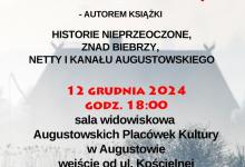 „Historie nieprzeoczone. Znad Biebrzy, Netty i Kanału Augustowskiego”. Spotkanie autorskie z Józefem Matyskiełą