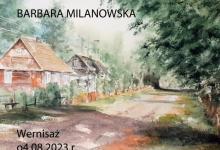 „Wedrówki cz. I”– wernisaż wystawy prac Barbary Milanowskiej