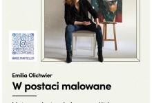 W postaci malowane – wystawa prac Emilii Olichwier