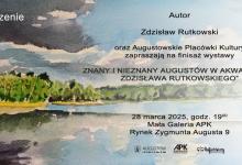„Znany i nieznany Augustów w akwarelach Zdzisława Rutkowskiego” – finisaż wystawy