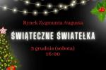 Świąteczne Światełka na Rynku Zygmunta Augusta 