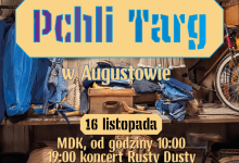 Pokaż Maurycy co masz w piwnicy! – Pchli Targ w Augustowie Augustowskie Placówki Kultury serdecznie zapraszają na pierwszą edycję wydarzenia, jakiego jeszcze u nas nie było! W sobotę 16 listopada 2024 r. w Małej Galerii APK (Rynek Zygmunta Augusta 9) w godzinach od 10:00 do 16:00 odbywać się będzie Pchli Targ!